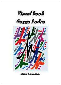 9788891138293 - Visual book gazza ladra. Ediz. illustrata