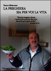 9788891139443 - La preghiera sia per voi la vita
