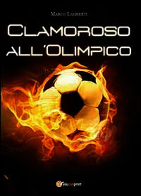 9788891141637 - Clamoroso all'Olimpico