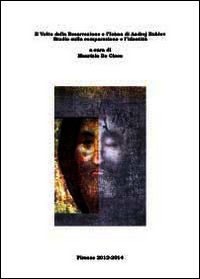 9788891142023 - Il volto della Resurrezione e l'icona di Andrej Rublev