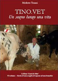 9788891143006 - Tino.vet. Un sogno lungo una vita