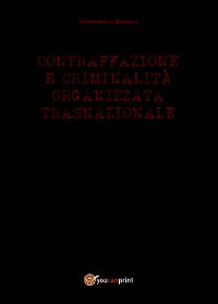 9788891147172 - Contraffazione e criminalità organizzata