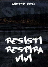 9788891148018 - Resisti respira vivi