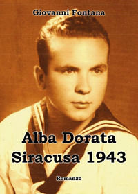 9788891152268 - Alba dorata. Siracusa 1943
