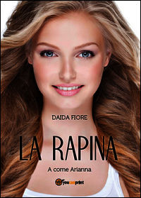 9788891159182 - La rapina. A come Arianna