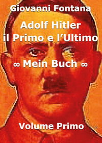 9788891163288 - Adolf Hitler. Il primo e l'ultimo. Vol. 1: Mein Buch