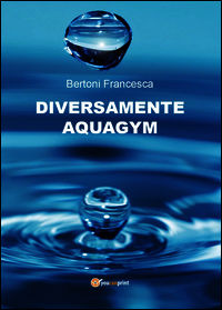 9788891165046 - Diversamente aquagym