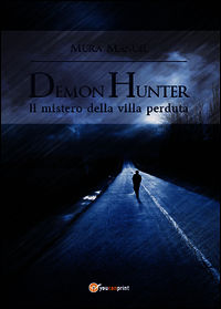 9788891171238 - Il mistero della villa perduta. Demon Hunter