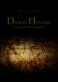 9788891173737 - Il circolo dei dannati. Demon Hunter