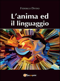 9788891185181 - L'anima ed il linguaggio