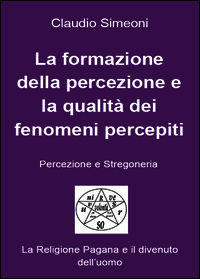 9788891185822 - La formazione della percezione e la qualità dei fenomeni percepiti