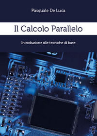 9788891188304 - Il calcolo parallelo. Introduzione alle tecniche di base