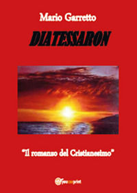 9788891189073 - Diatessaron. Il romanzo del cristianesimo