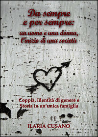 9788891191052 - Da sempre e per sempre: un uomo e una donna, l'inizio di una società