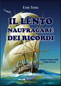9788891194282 - Il lento naufragare dei ricordi. Trilogia del mare