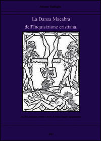 9788891194299 - La danza macabra dell'Inquisizione cristiana