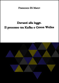 9788891197375 - Davanti alla legge. Il processo tra Kafka e Orson Welles