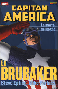 9788891218803 - La morte del sogno. Capitan America. Ed Brubaker collection. Vol. 6