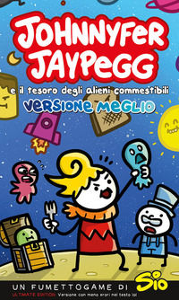 9788891246820 - Johnnyfer Jaypegg e il tesoro degli alieni commestibili. Versione meglio