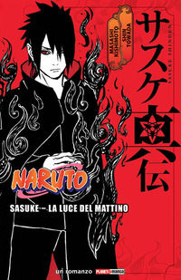 9788891267429 - Sasuke. La luce del mattino. Naruto