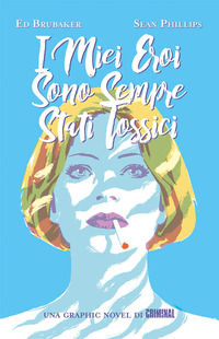 9788891270504 - I miei eroi sono sempre stati tossici