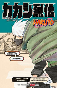 9788891299154 - L'impresa eroica di Kakashi. Il sesto Hokage e il ragazzo rinunciatario. Naruto