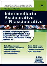 9788891402400 - Intermediario assicurativo e riassicurativo. Manuale completo per la prova scritta e orale per l'iscrizione al Rui. Sezi