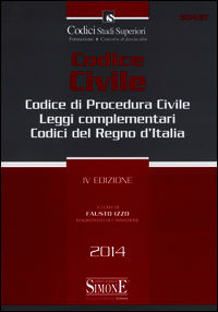 Codice civile. Codice di procedura civile. Leggi complementari. Codici del Regno d'Italia
