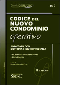 9788891402691 - Codice del nuovo condominio operativo. Annotato con dottrina e giurisprudenza. Normativa complementare, formulario