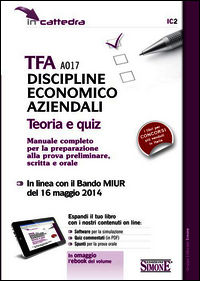 TFA A017 discipline economiche aziendali. Teoria e quiz. Manuale completo per la preparazione alla prova preliminare, sc