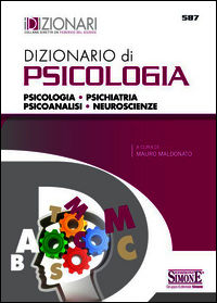 9788891403452 - Dizionario di psicologia. Psicologia, psichiatria, psicoanalisi, neuroscienze