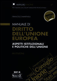 9788891403872 - Manuale di diritto dell'Unione Europea. Aspetti istituzionali e politiche dell'Unione