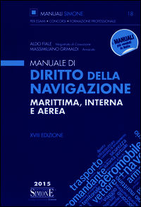 9788891407573 - Manuale di diritto della navigazione marittima, interna e aerea