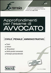 9788891408020 - Approfondimenti per l'esame di avvocato. Civile, penale, amministrativo. Con aggiornamento online
