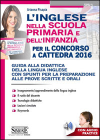 9788891408884 - L'inglese nella scuola primaria e dell'infanzia per il concorso a cattedra 2016. Concorso docenti. Guida alla didattica