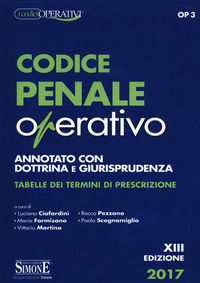 9788891412645 - Codice penale operativo. Annotato con dottrina e giurisprudenza. Tabelle dei termini di prescrizione