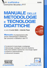9788891416445 - Manuale delle metodologie e tecnologie didattiche. Manuale di preparazione alle prove metodologico-didattiche dei concor
