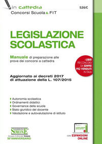 9788891416575 - Legislazione scolastica. Manuale di preparazione alle prove dei concorsi a cattedra. Aggiornato ai decreti 2017 di attua