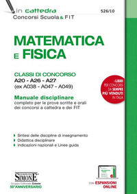 9788891416674 - Matematica e fisica. Classi di concorso A20-A26-A27 (ex A038-A047-A049). Manuale disciplinare completo per le prove scri