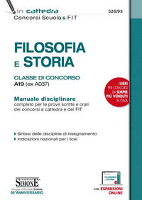 9788891416698 - Filosofia e storia. Classe di concorso A19 (ex A037). Manuale disciplinare completo per le prove scritte e orali dei con