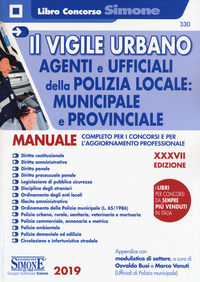 9788891421036 - Il vigile urbano. Corso per agenti e ufficiali della Polizia Locale, municipale e provinciale. Manuale completo per i co