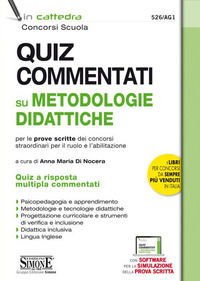 9788891424501 - Quiz commentati su metodologie didattiche per le prove scritte dei concorsi straordinari per il ruolo e l'abilitazione.