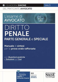 L'esame di avvocato. Diritto penale. Parte generale e speciale. Manuale di sintesi per la prova orale rafforzata. Con qu