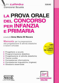 9788891431073 - La prova orale del Concorso per Infanzia e Primaria. Manuale per la preparazione alla progettazione di una attività dida