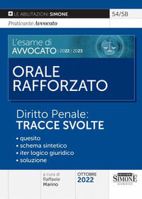 9788891433541 - L'esame di avvocato 2022-2023. Orale rafforzato. Diritto penale: tracce svolte