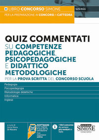 9788891436962 - Quiz commentati su competenze pedagogiche, psicopedagogiche e didattico metodologiche. Per la prova scritta del concorso