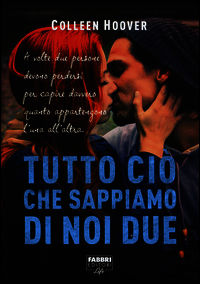 9788891515551 - Tutto ciò che sappiamo di noi due