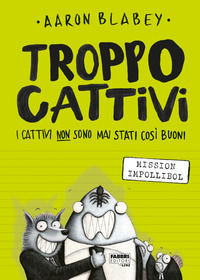 9788891582140 - Troppo Cattivi. Vol. 2: Mission Impollibol