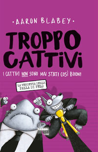 9788891582164 - Troppo Cattivi. Vol. 3: La vendetta della palla di pelo