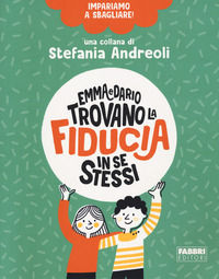 9788891583918 - Emma e Dario trovano la fiducia in se stessi. Impariamo a sbagliare!